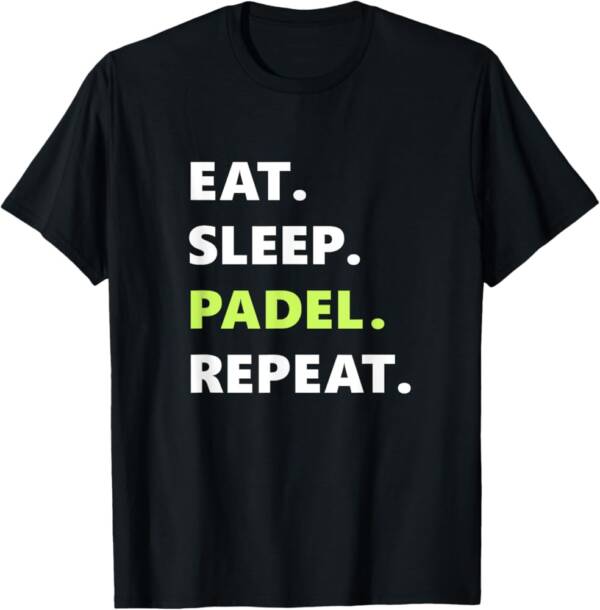 Eat sleep padel repeat